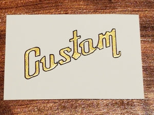 Custom. The Word "Custom" Waterslide Decal for Guitar or Bass. Metallic Color Fills. Hand Painted